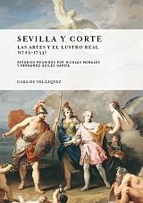 Sevilla y corte "Las Artes y el Lustro Real (1729-1733)". 