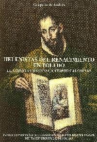 Helenistas del Renacimiento en Toledo "el copista cretense Antonio Calosinás". 