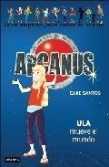 Arcanus - 10. Ula mueve el mundo "ARCANUS". 