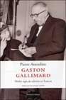 Gaston Gallimard "Medio siglo de edición en Francia".