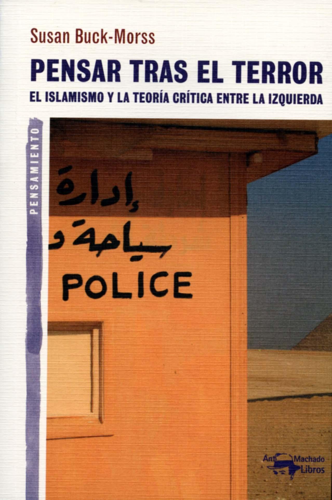 Pensar tras el terror "El islamismo y la teoría crítica entre la izquierda".