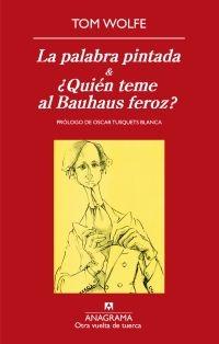 La palabra pintada & ¿Quién teme al Bauhaus feroz?.