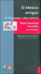 El México antiguo. De Tehuantepec a baja California "Herramientas para la historia".
