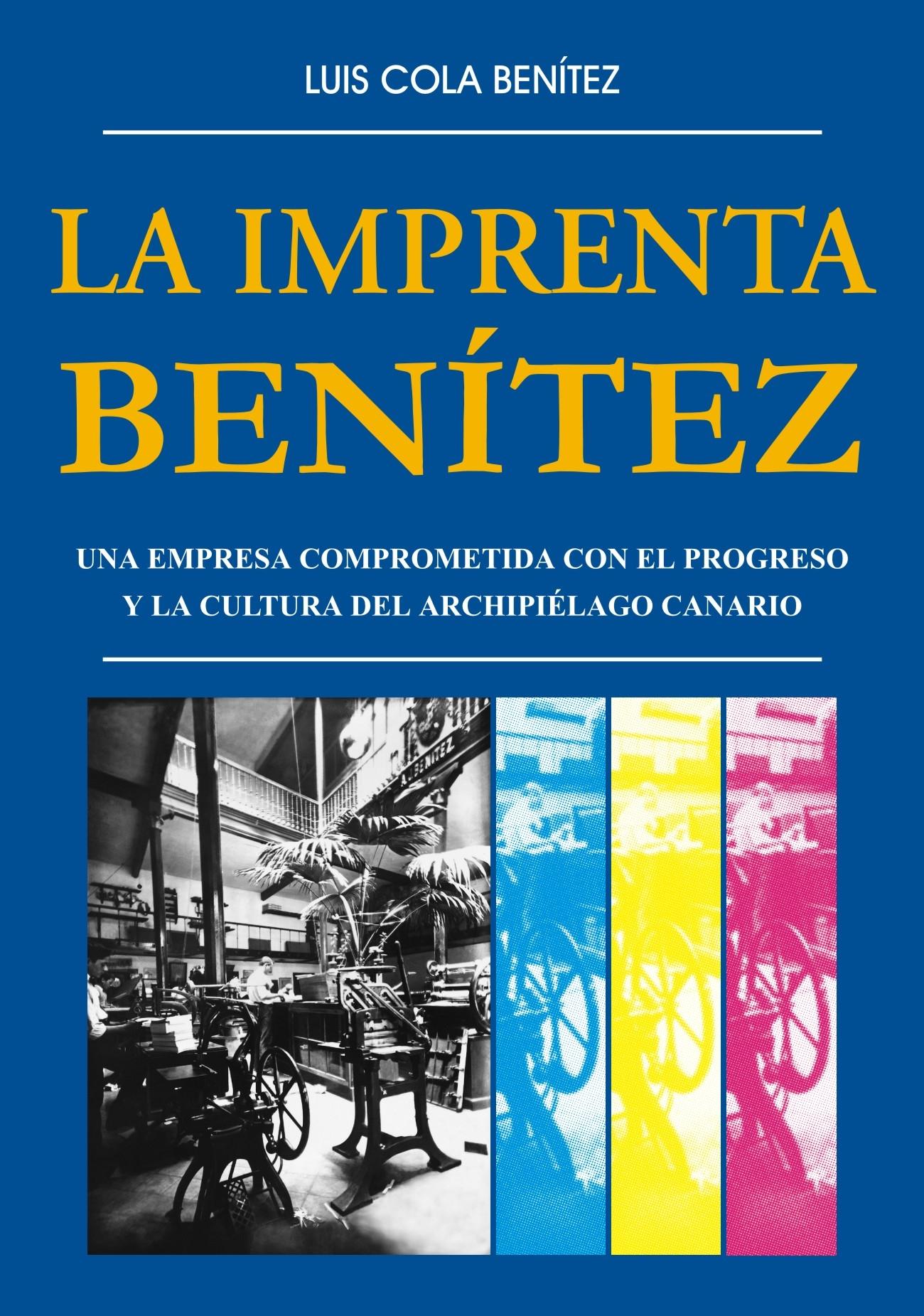 La imprenta Benítez "Una empresa comprometida con el progreso y la cultura del archipiélago canario"