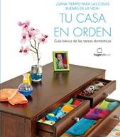 Tu casa en orden "guía básica de las tareas domésticas".