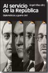 Al servicio de la República "Diplomáticos y guerra civil". 