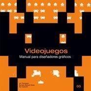 Videojuegos. "Manual para diseñadores gráficos"