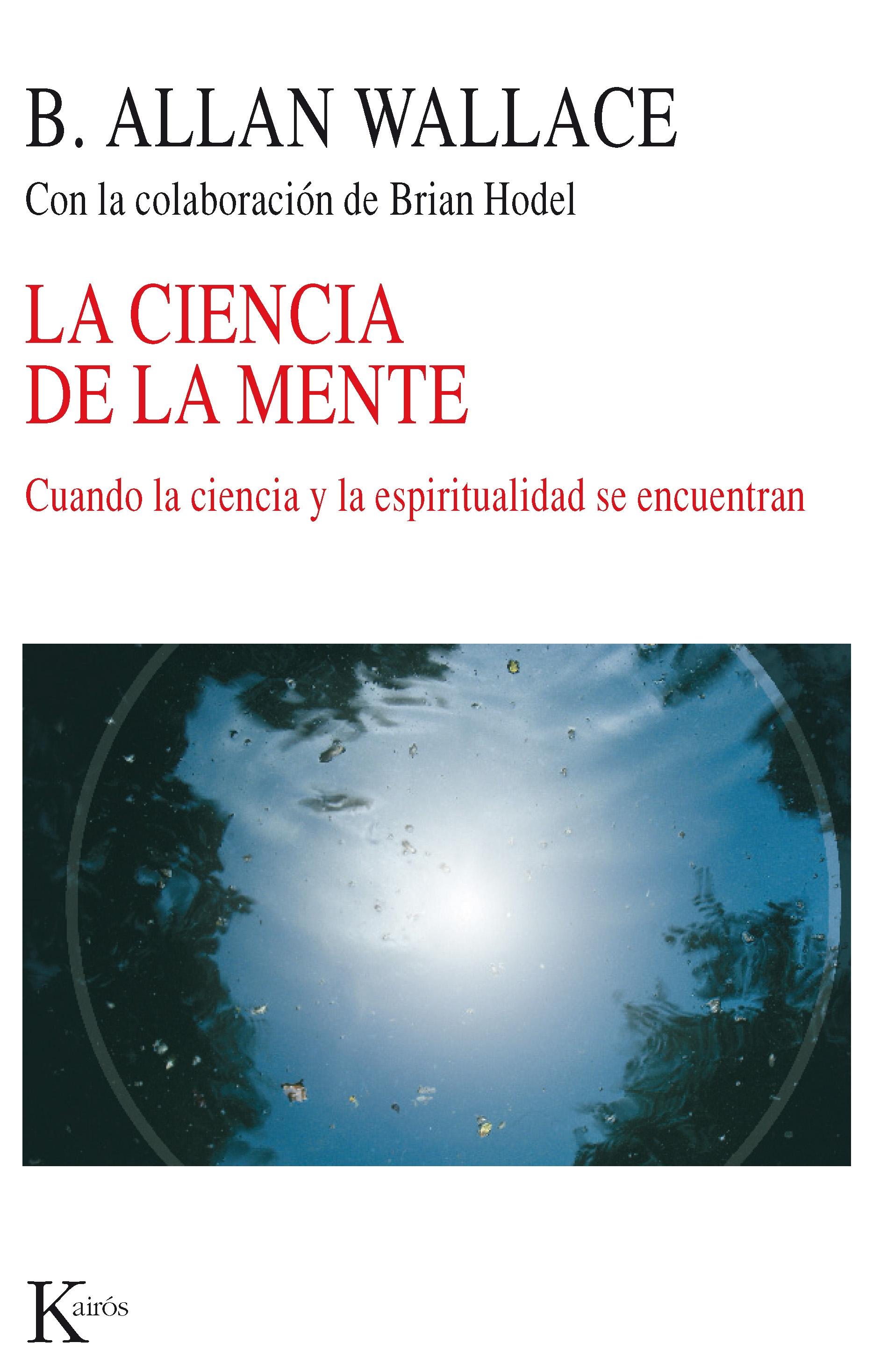 La ciencia de la mente "Cuando la ciencia y la espiritualidad se encuentran". 