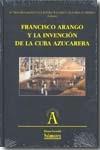 Francisco Arango y la invención de la cuba azucarera.