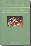 La violencia en el mundo hispánico en el siglo de oro. 
