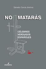 No matarás "Célebres verdugos españoles". 