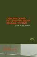 Expulsión y exilio de la provincia Jesuita Mexicana (1767-1820)