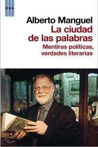 La ciudad de las palabras "Mentiras políticas, verdades literarias". 