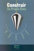 Construir su propia casa "el solar, el proyecto, el préstamo, la fiscalidad, los seguros"