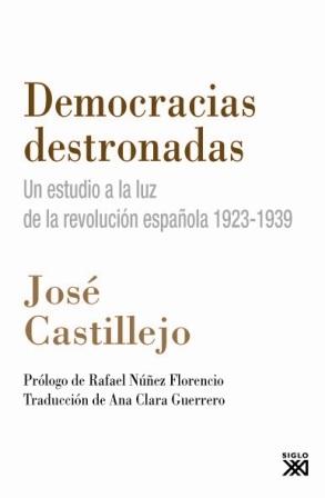 Democracias destronadas "Un estudio a la luz de la revolución española 1923-1939"