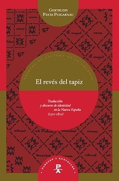 El revés del tapiz. Traducción y discurso de identidad en la Nueva España (1521-