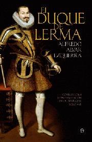 El duque de Lerma "Corrupción y desmoralización en la España del siglo XVII.".