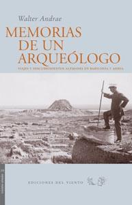 Memorias de un arqueólogo. Viajes y descubrimientos alemanes en Babilonia y Asiria.