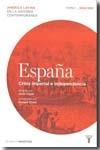 España - 1:  Crisis imperial e independencia (1808-1830) "América Latina en la historia contemporánea. Tomo I"