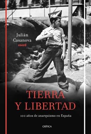 Tierra y libertad "Cien años de anarquismo en España". 