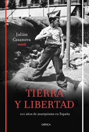 Tierra y libertad "Cien años de anarquismo en España"