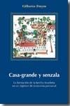 Casa-grande y senzala. La formación de la familia brasileña en un régimen de economía patriarcal.