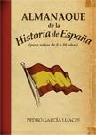 Almanaque de la Historia de España "Para niños de 8 a 80 años". 