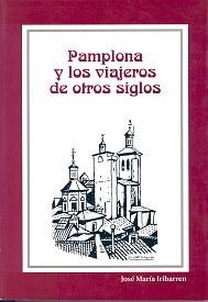 Pamplona y los viajeros de otros siglos.