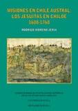 Misiones en Chile Austral "Los jesuitas en Chiloé 1608-1768"