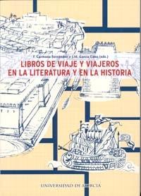Libros de viaje y viajeros en la literatura y en la historia. 
