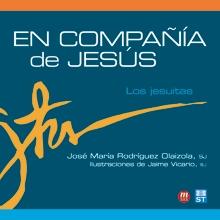 En compañía de Jesús. Los jesuitas. 