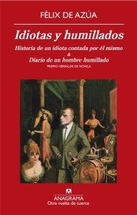 Idiotas y humillados "Historia de un idiota contada por él mismo / Diario de un hombre humillado". 