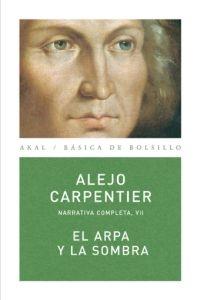 El arpa y la sombra "Narrativa completa, VII".