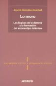 Lo Moro. Las lógicas de la derrota y la formación del estereotipo islámico "(Viento Plural)".