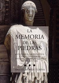 La memoria de las piedras. Anticuarios, arqueólogos y coleccionistas de antigüedades "en la España de los Austrias"