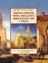 Viajes por Marruecos, Trípoli, Grecia, Egipto, Arabia, Palestina, Siria y Turquía.