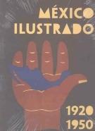 Mexico ilustrado: Libros, revistas y carteles, 1920-1950