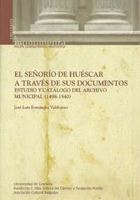 El Señorío de Huéscar a través de sus documentos, estudio y catálogo del Archivo Municipal (1498-1540)
