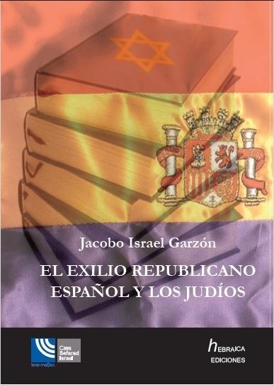 El exilio republicano español y los judios: Apuntes de literatura. 