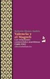 Valencia y el Magreb "Las relaciones comerciales marítimas (1600-1703)".