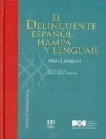 El delincuente español: hampa y lenguaje "Rafael Salillas, padre de la criminología social en España".