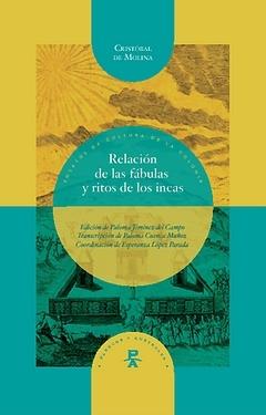 Relación de las fábulas y ritos de los incas. 
