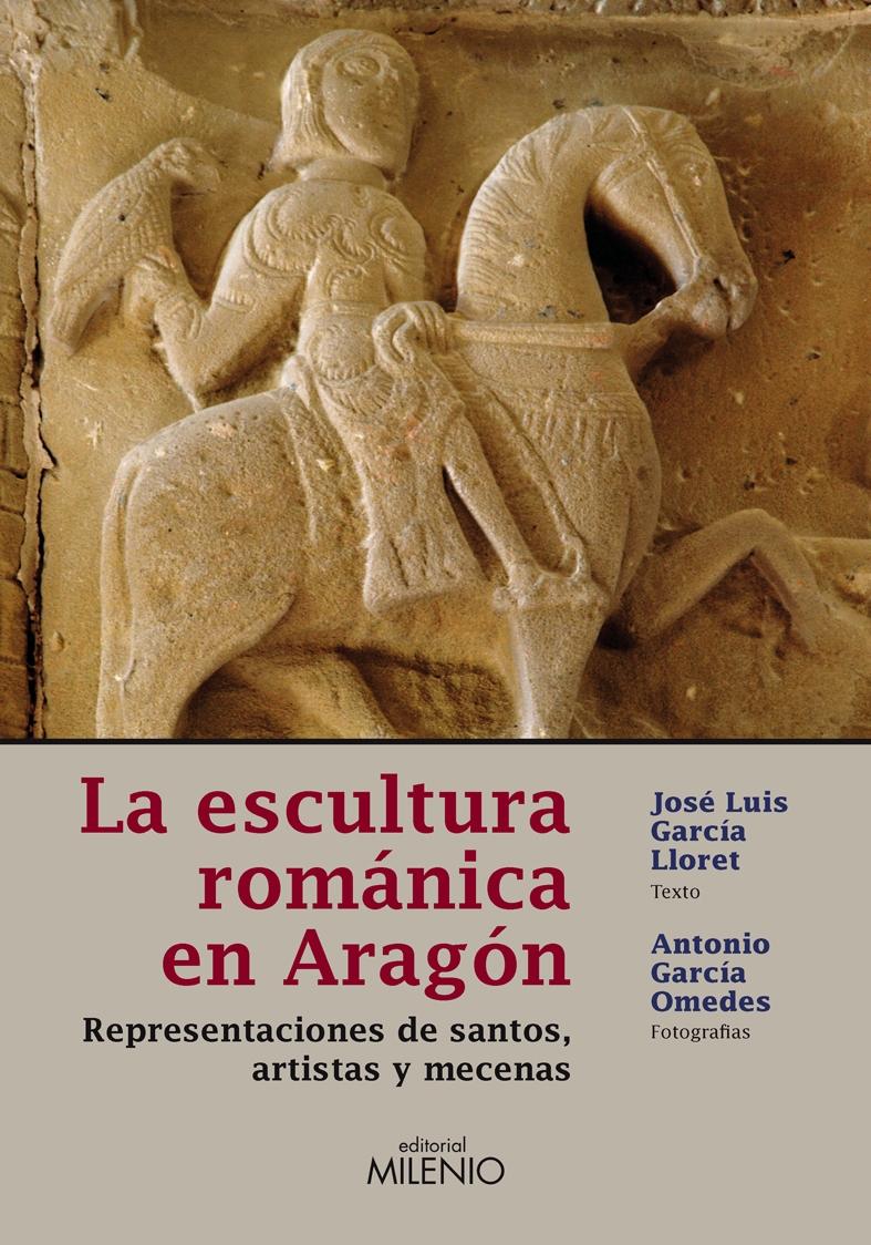 La escultura románica en Aragón "Representaciones de santos, artistas y mecenas"