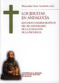 Los jesuitas en Andalucía "Estudios conmemorativos del 450 aniversario de la fundación de l"