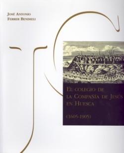 El Colegio de la Compañía de Jesús en Huesca "(1605-1905)"