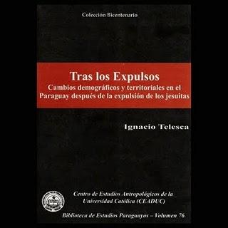 Tras los expulsos. Cambios demográficos y territoriales en el Paraguay después de la expulsión de los je "suitas"