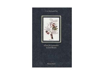 "Flora de Guatemala" de José Mociño.