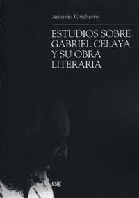 Estudios sobre Gabriel Celaya y su obra literaria. 