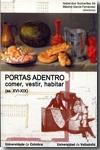 Portas adentro, comer, vestir, habitar (ss. XVI-XIX). 