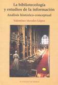 La bibliotecología y estudios de la información "Análisis historico-conceptual". 